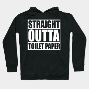 Straight Outta Toilet Paper Hoodie